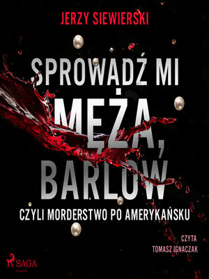 cover image of Sprowadź mi męża, Barlow, czyli morderstwo po amerykańsku